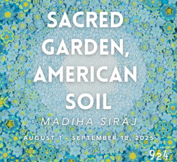 Madiha Siraj: Sacred Garden, American Soil