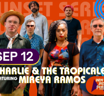 Charlie & The Tropicales feat. Mireya Ramos • Indy Jazz Fest Sunset Series