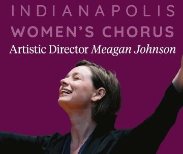 The Power of The Voice: A concert and conversation with Meagan Johnson, artistic director of the Indianapolis Women’s Chorus