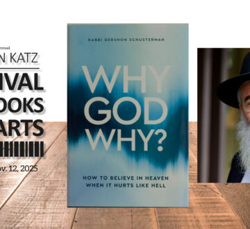 AUTHOR TALK — MEMOIR“: Why God Why? How to Believe in Heaven When it Hurts Like Hell” by Rabbi Gershon Schusterman