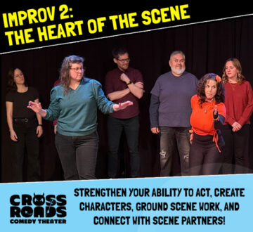 Improv 2: The Heart of The Scene (8 Week Class)